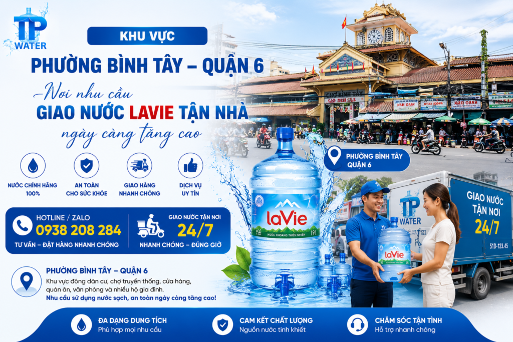 Khu vực Phường Bình Tây – Quận 6 nơi nhu cầu giao nước Lavie tận nhà ngày càng tăng cao.